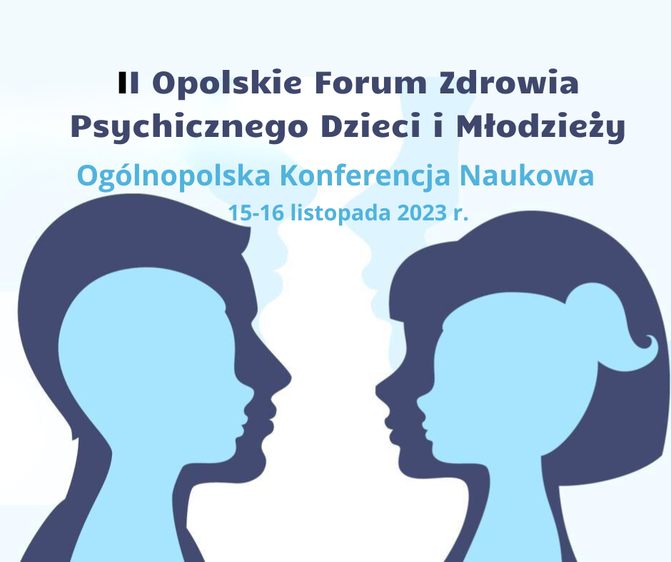 II Opolskie Forum Zdrowia Psychicznego Dzieci I Młodzieży