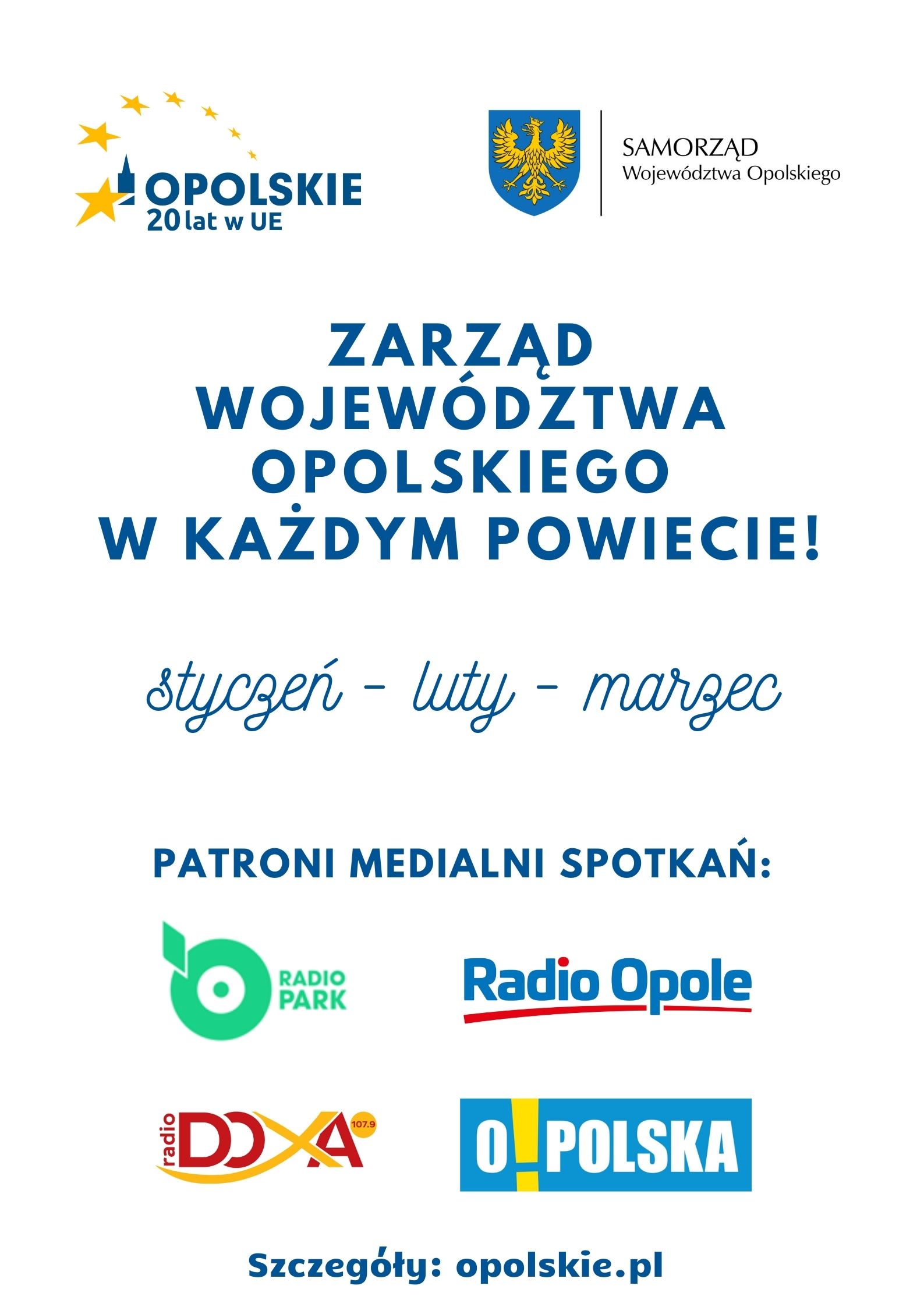 Plakat Spotkania Powiatowe władz województwa opolskiego z mieszkańcami regionu z okazji 20-lecia obecności w Unii Europejskiej