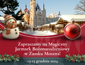 Plakat Jarmarku Bożonarodzeniowego na Zamku Moszna w dniach 13 -15 grudnia 2014 roku.